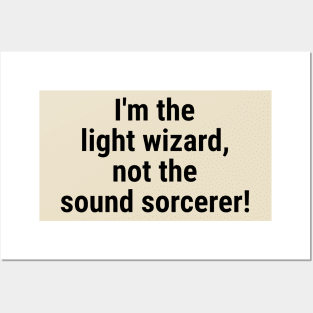 I'm the light wizard, not the sound sorcerer! Black Posters and Art